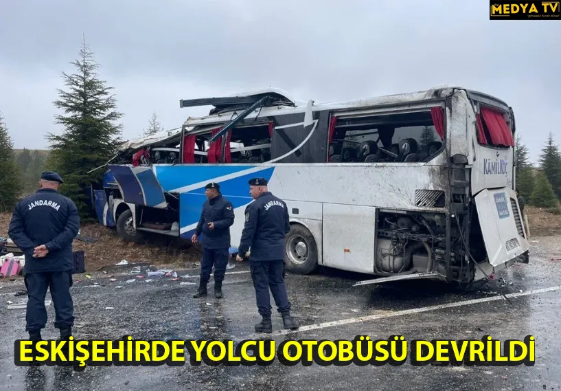ESKİŞEHİRDE YOLCU OTOBÜSÜ DEVRİLDİ