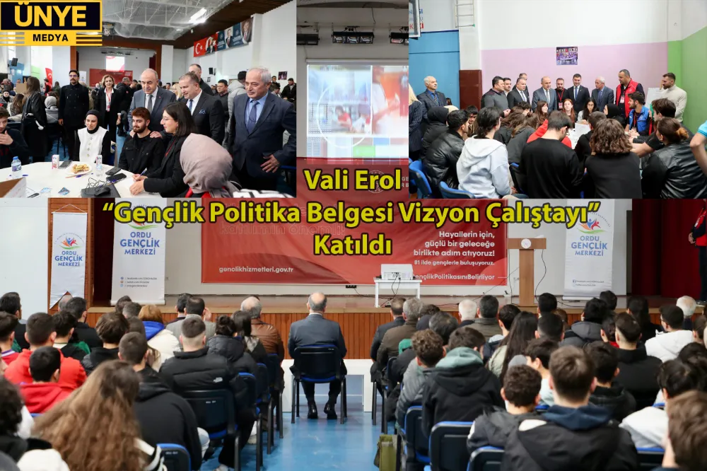 Vali Erol, “Gençlik Politika Belgesi Vizyon Çalıştayı”na Katıldı