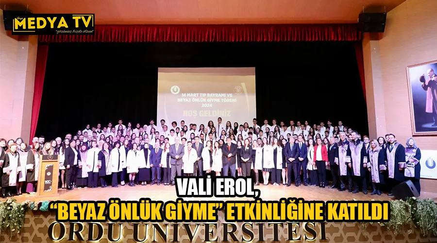 VALİ EROL, “BEYAZ ÖNLÜK GİYME” ETKİNLİĞİNE KATILDI