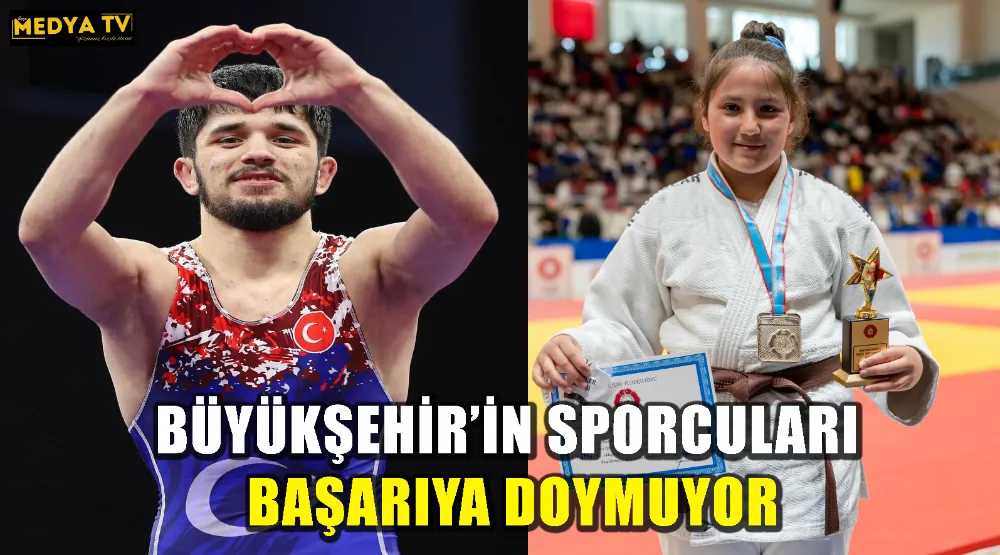 BÜYÜKŞEHİR’İN SPORCULARI BAŞARIYA DOYMUYOR