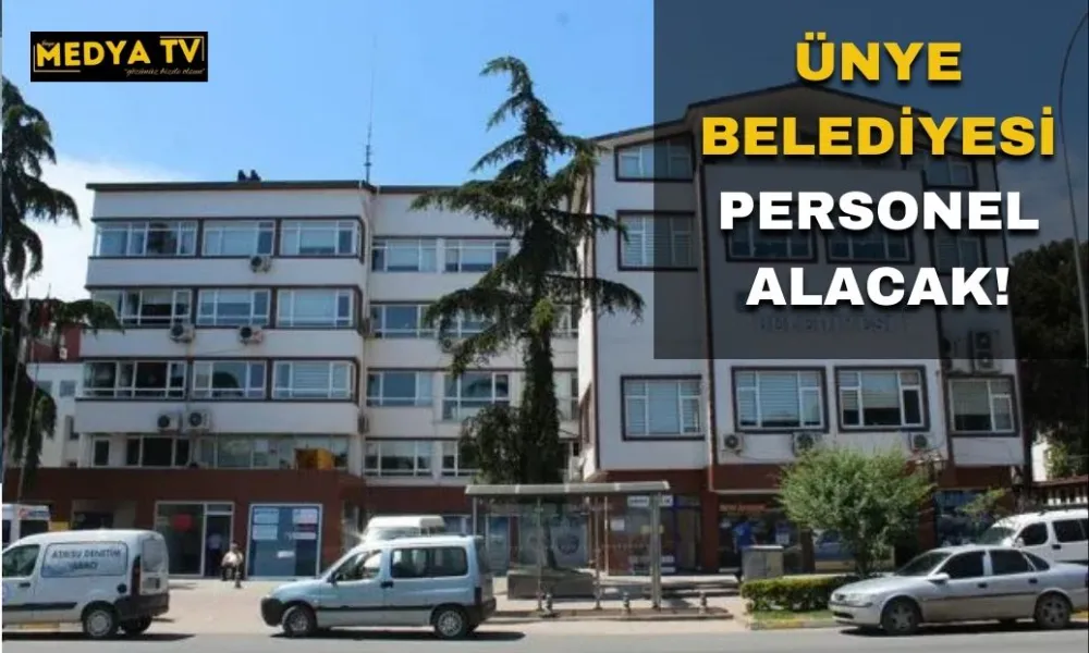 ÜNYE BELEDİYESİ PERSONEL ALACAK!