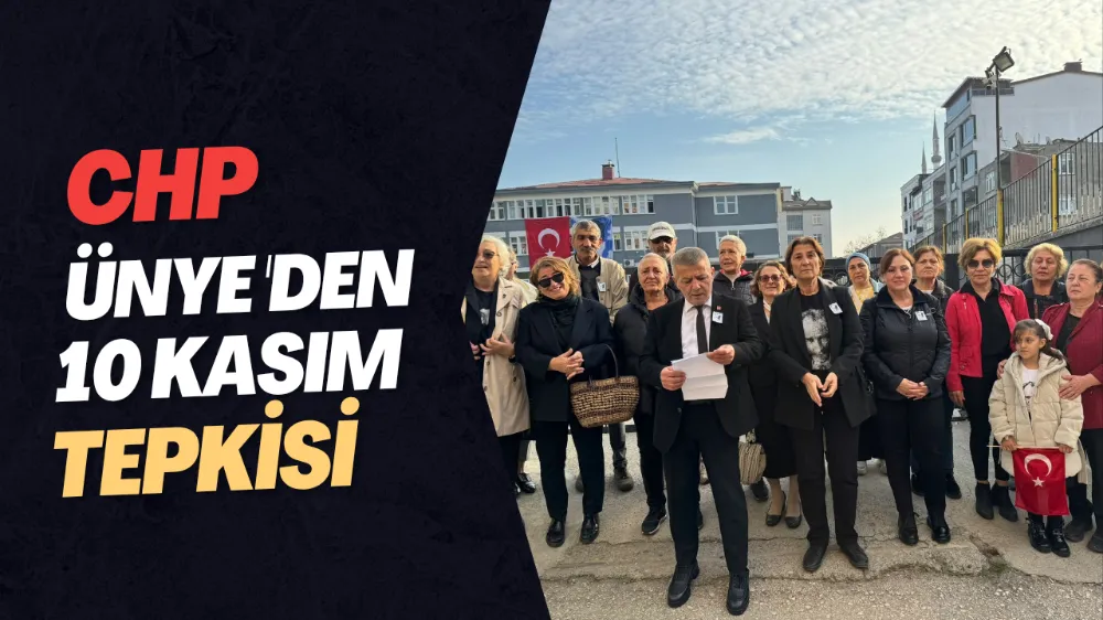 Ünye’de CHP’den 10 Kasım Tepkisi: “10 Kasım Tatil Değil, Anma Günüdür.