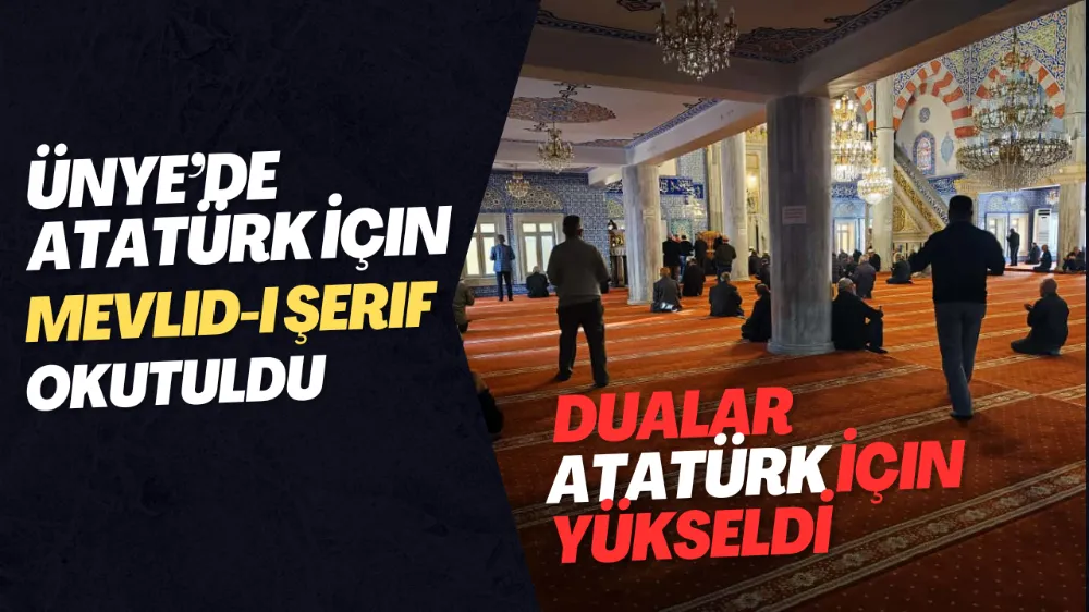 Ünye’de Atatürk İçin Mevlid-i Şerif Okutuldu