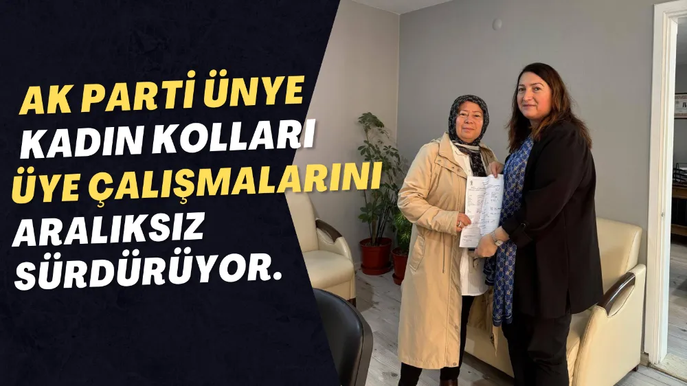 AK PARTİ ÜNYE KADIN KOLLARI BAŞKANI ARAZ ÜYE ÇALIŞMALARINI ARALIKSIZ SÜRDÜRÜYOR.