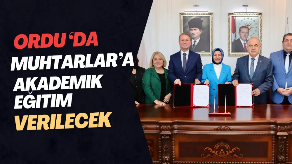 Ordu ‘da Muhtarlar’a akademik eğitim verilecek