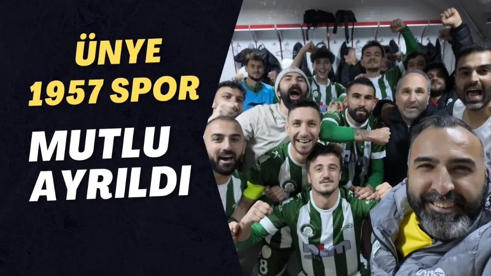 ÜNYE 1957 SPOR DEPLASMANDAN MUTLU AYRILDI 