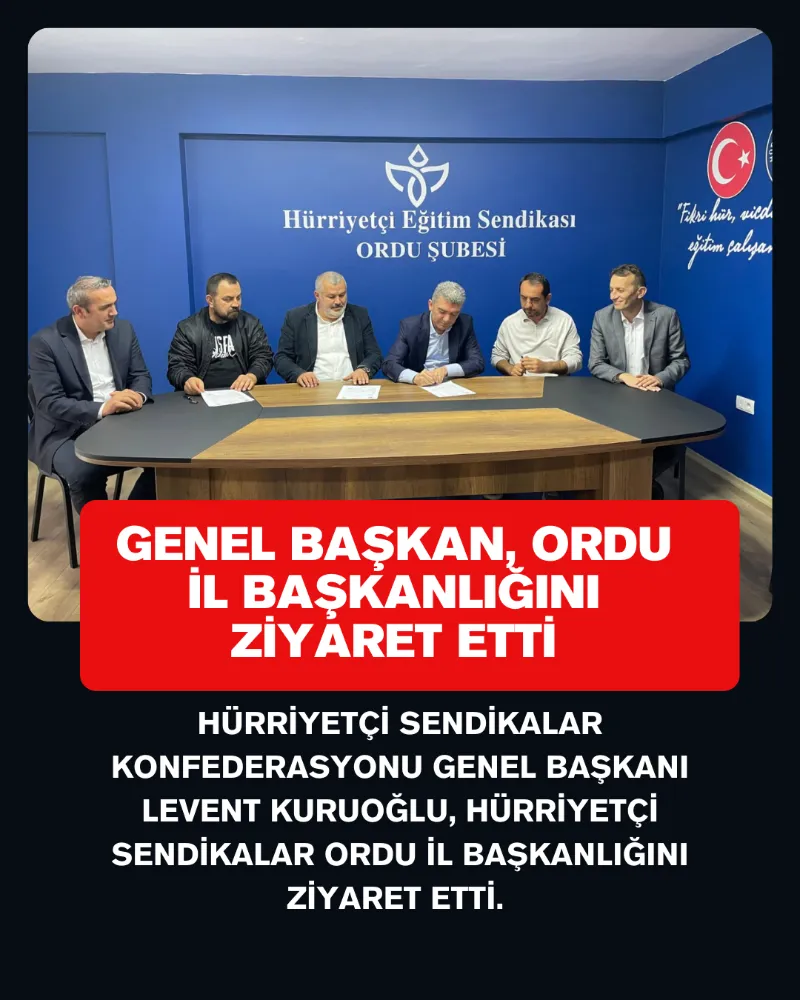 GENEL BAŞKAN, ORDU İL BAŞKANLIĞINI ZİYARET ETTİ