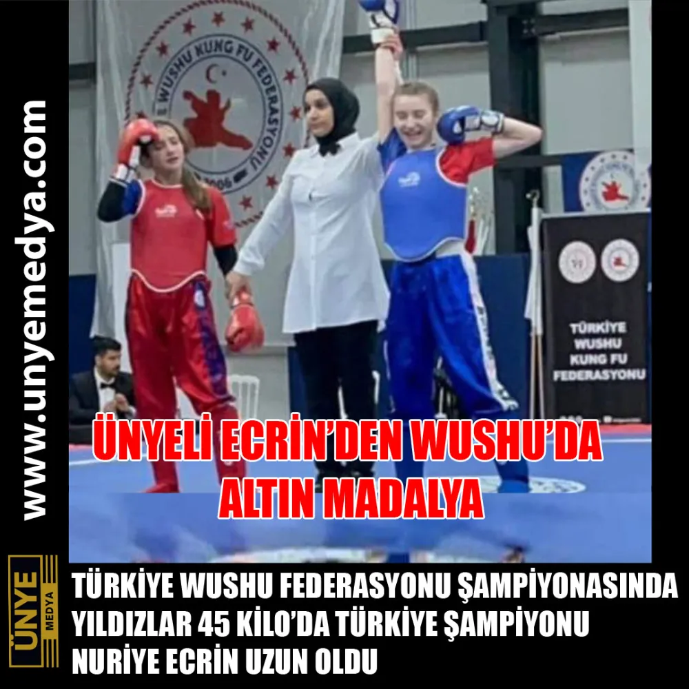 ÜNYELİ ECRİN’DEN WUSHU’DA ALTIN MADALYA