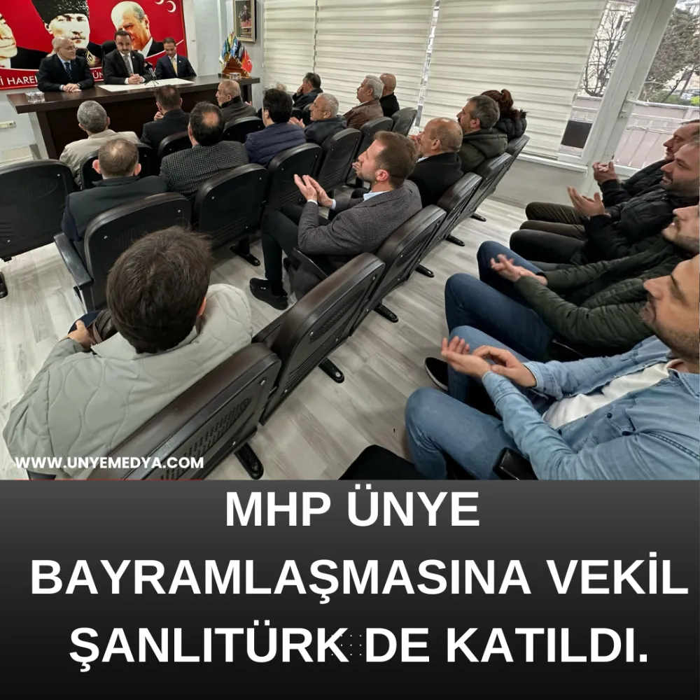 MHP ÜNYE BAYRAMLAŞMASINA VEKİL ŞANLITÜRK DE KATILDI.