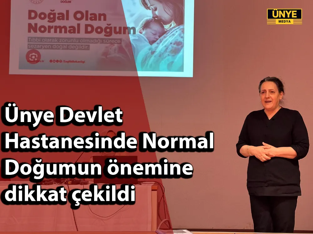 Ünye Devlet Hastanesinde Normal Doğumun önemine dikkat çekildi
