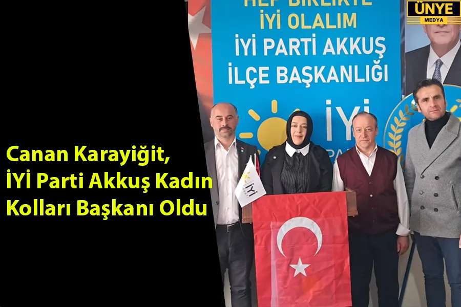 Canan Karayiğit, İYİ Parti Akkuş Kadın Kolları Başkanı Oldu
