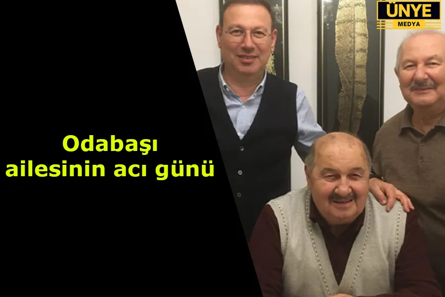 Odabaşı, ailesinin acı günü