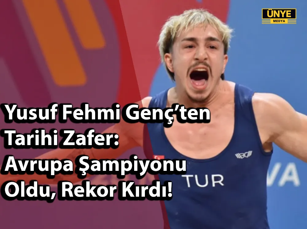 Yusuf Fehmi Genç’ten Tarihi Zafer: Avrupa Şampiyonu Oldu, Rekor Kırdı!
