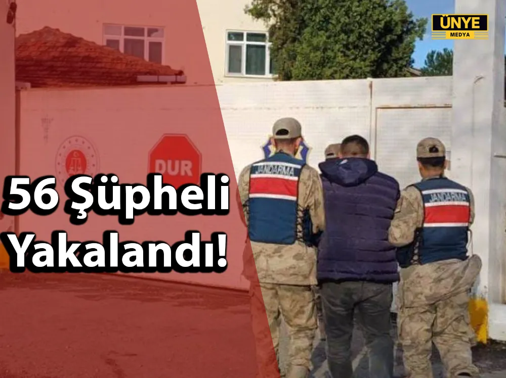 56 Şüpheli Yakalandı!