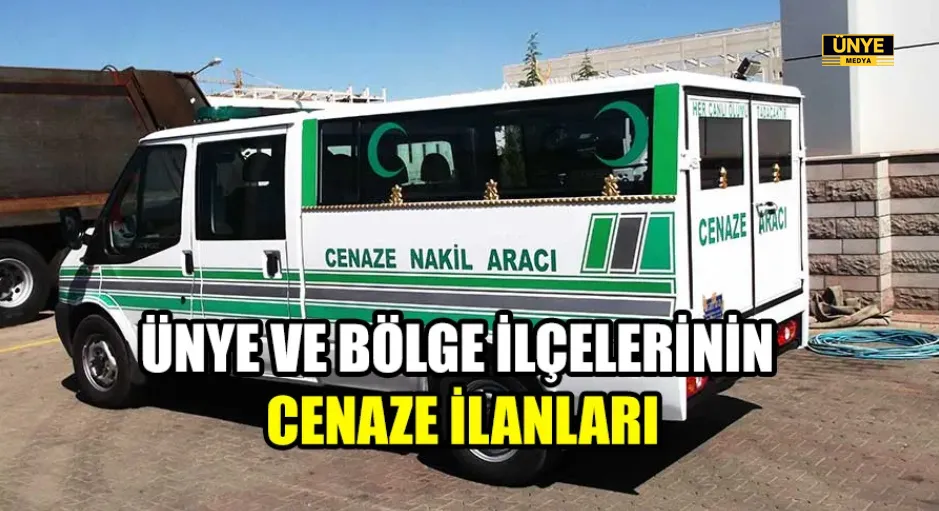 21 Nisan 2025 ÜNYE VE BÖLGE İLÇELERİNİN CENAZE İLANLARI