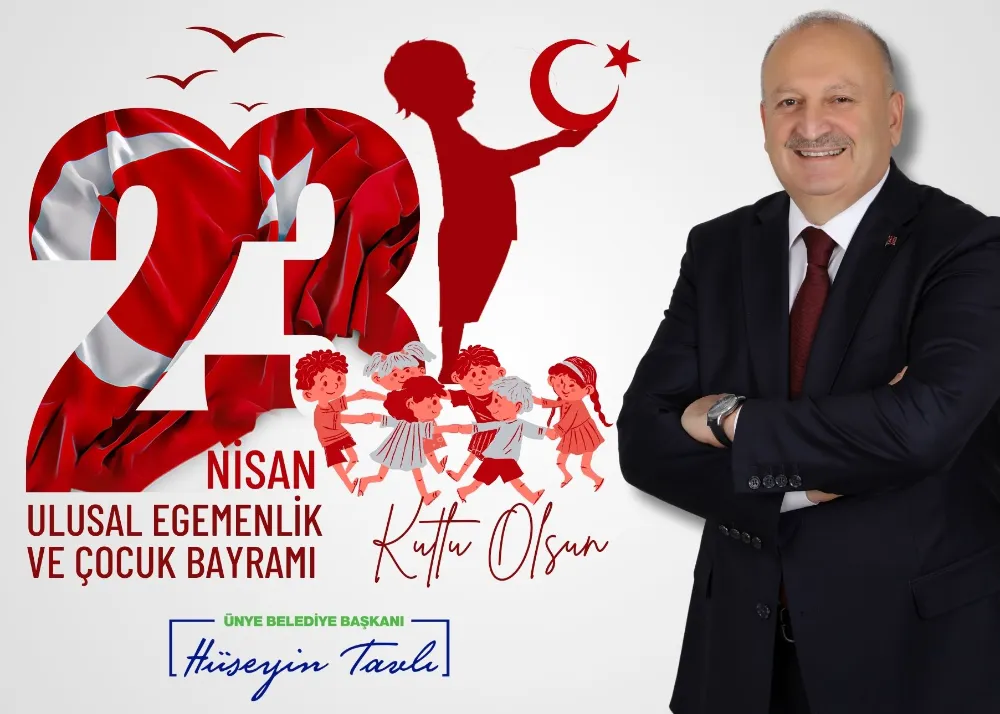 BAŞKAN TAVLI; “23 NİSAN MİLLETİMİZİN EGEMENLİK NİŞANESİDİR” 