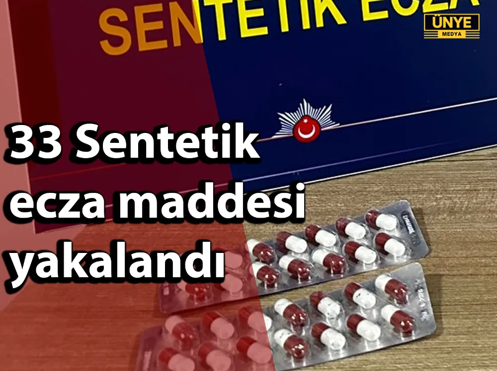 33 Sentetik ecza maddesi yakalandı
