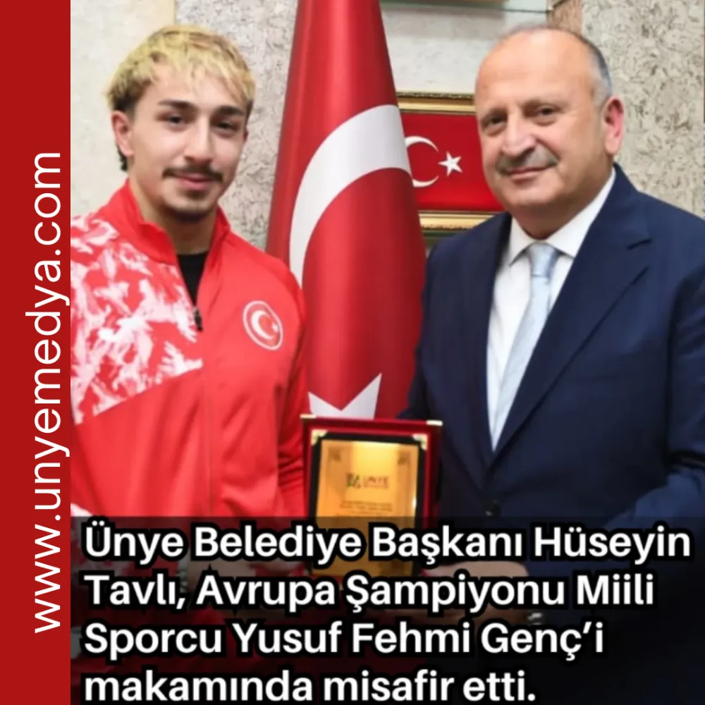 Ünye Belediye Başkanı Hüseyin Tavlı, Avrupa Şampiyonu Milli Sporcu Yusuf Fehmi Genç’i makamında misafir etti