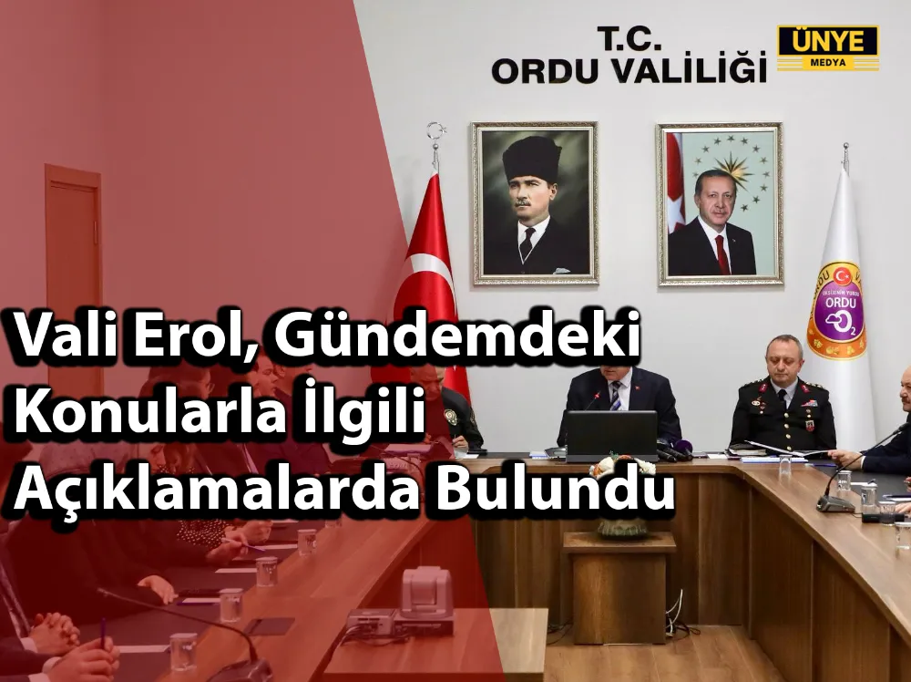Vali Erol, Gündemdeki Konularla İlgili Açıklamalarda Bulundu