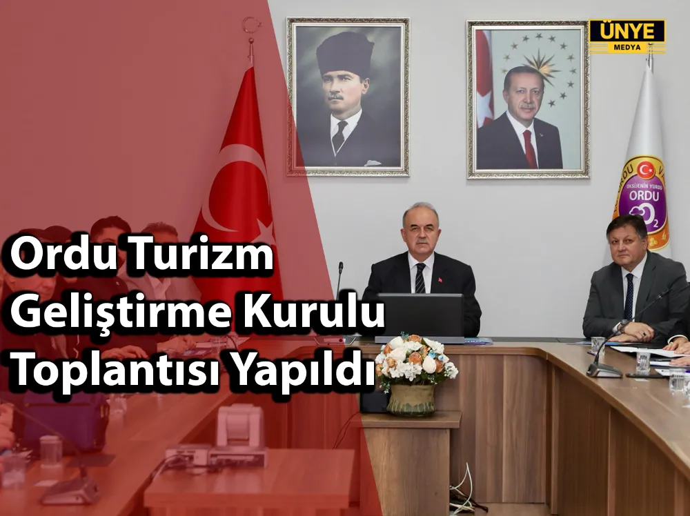 Ordu Turizm Geliştirme Kurulu Toplantısı Yapıldı