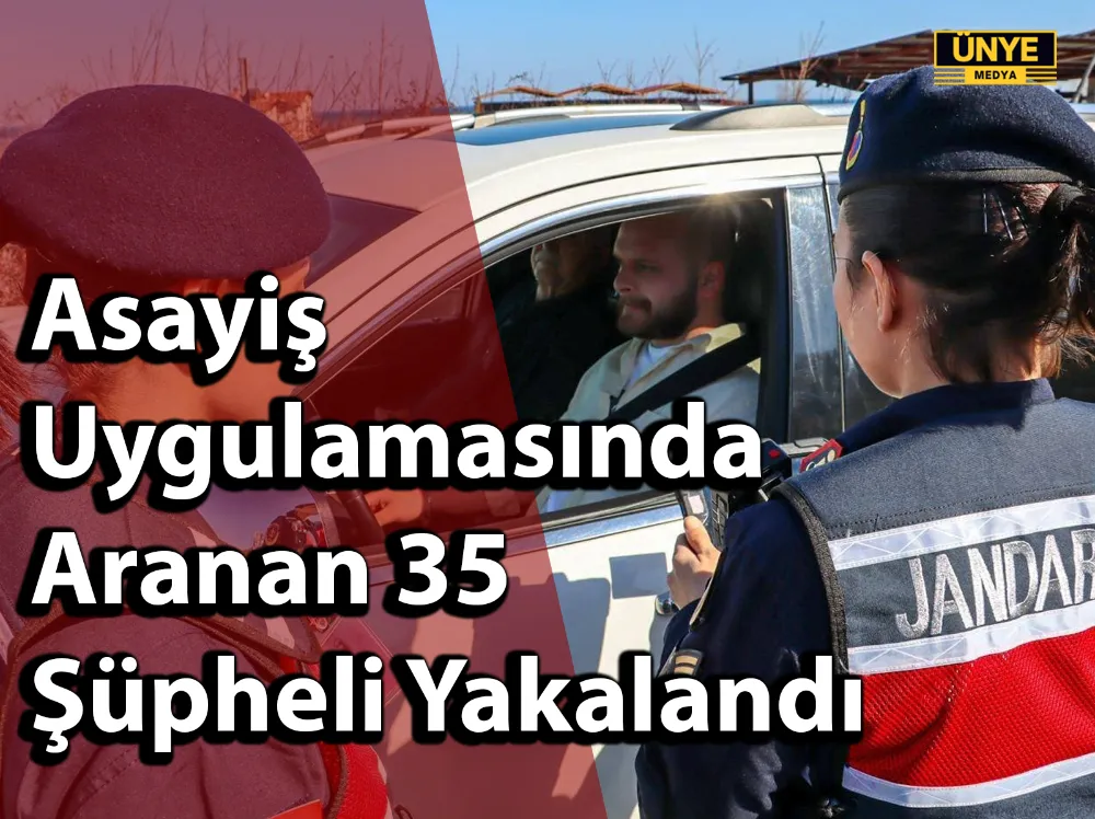 Asayiş Uygulamasında Aranan 35 Şüpheli Yakalandı