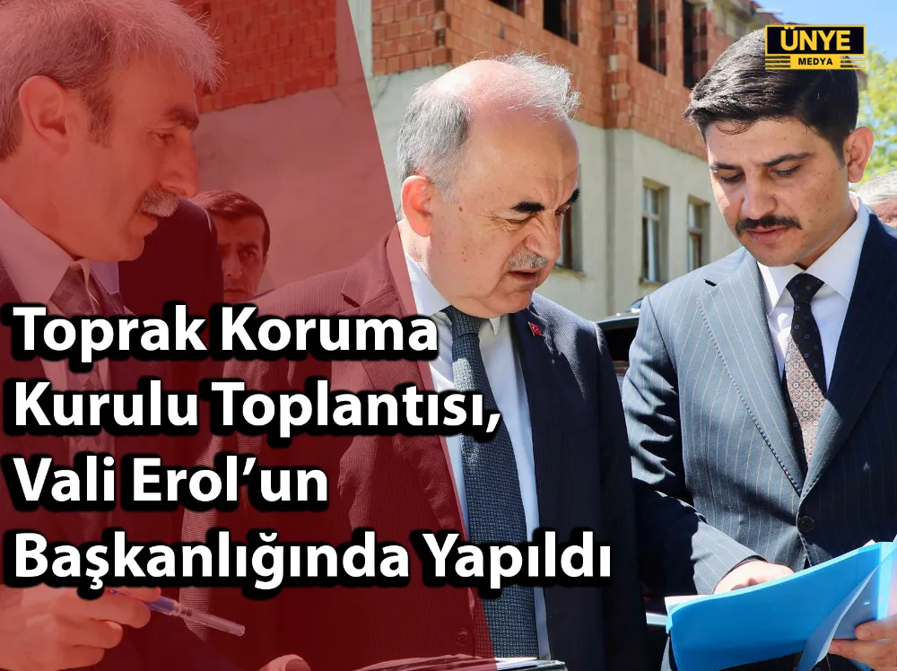 Toprak Koruma Kurulu Toplantısı, Vali Erol’un Başkanlığında Yapıldı