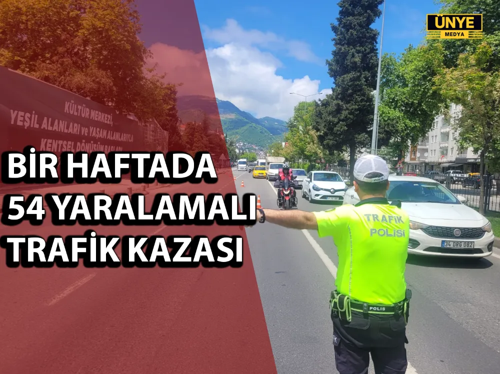 BİR HAFTADA 54 YARALAMALI TRAFİK KAZASI