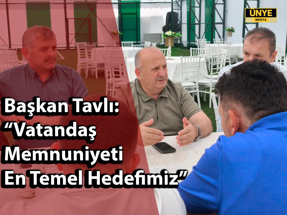 Başkan Tavlı: “Vatandaş Memnuniyeti En Temel Hedefimiz”