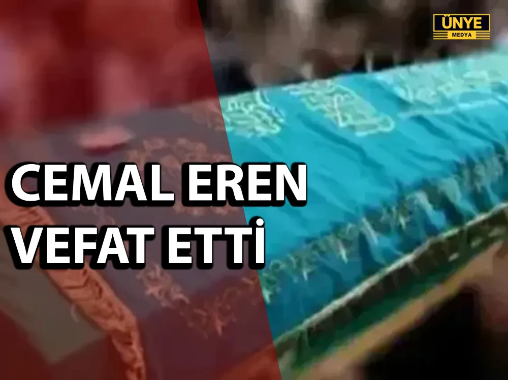 CEMAL EREN VEFAT ETTİ