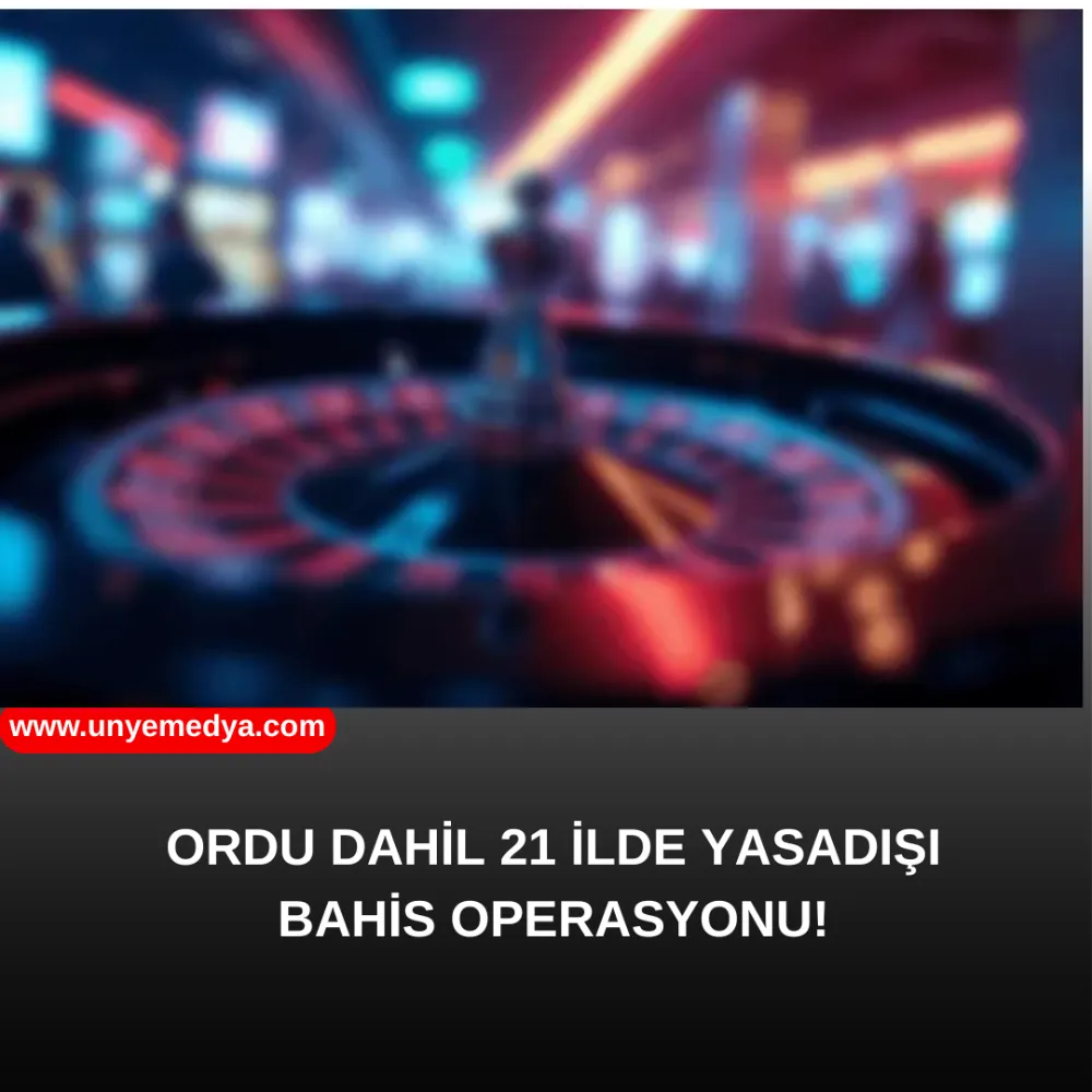 21 İlde Yasa Dışı Bahis ve Dolandırıcılık Operasyonu: 43 Gözaltı