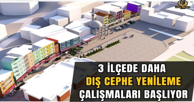 3 İLÇEDE DAHA DIŞ CEPHE YENİLEME ÇALIŞMALARI BAŞLIYOR