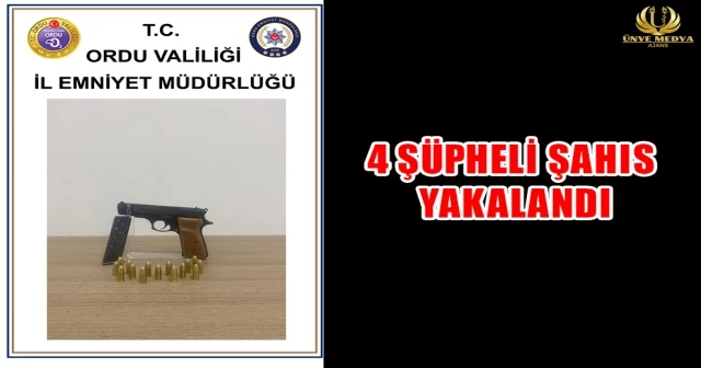 4 ŞÜPHELİ ŞAHIS YAKALANDI