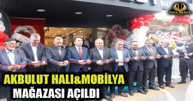 AKBULUT HALI&MOBİLYA MAĞAZASI AÇILDI