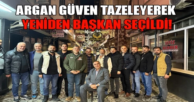 ARGAN GÜVEN TAZELEYEREK YENİDEN BAŞKAN SEÇİLDİ!
