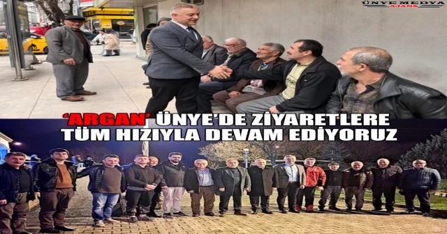 ‘ARGAN’ ÜNYE’DE ZİYARETLERİMİZ TÜM HIZIYLA DEVAM EDİYOR