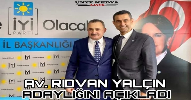 Av. RIDVAN YALÇIN ADAYLIĞINI AÇIKLADI