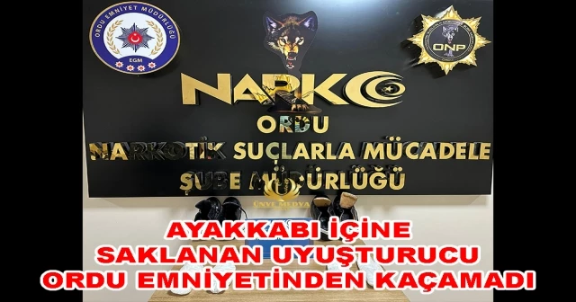 AYAKKABI İÇİNE SAKLANAN UYUŞTURUCU ORDU EMNİYETİNDEN KAÇAMADI