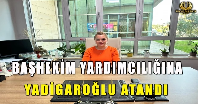 BAŞHEKİM YARDIMCILIĞINA YADİGAROĞLU ATANDI