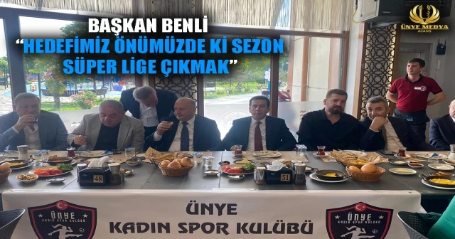BAŞKAN BENLİ “HEDEFİMİZ ÖNÜMÜZDE Kİ SEZON SÜPER LİGE ÇIKMAK”