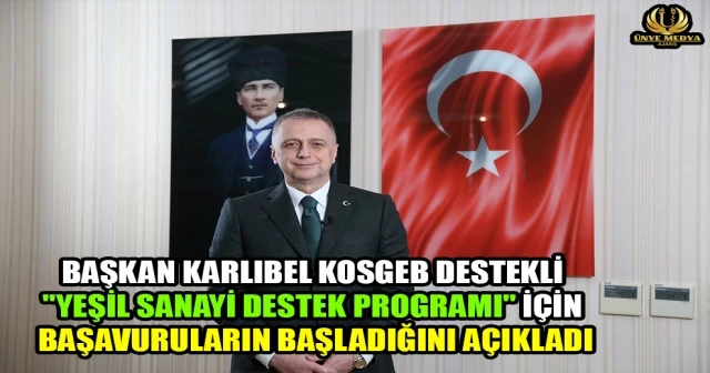 BAŞKAN KARLIBEL KOSGEB DESTEKLİ 
