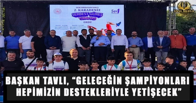 BAŞKAN TAVLI, “GELECEĞİN ŞAMPİYONLARI HEPİMİZİN DESTEKLERİYLE YETİŞECEK”