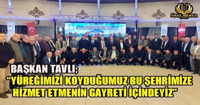 BAŞKAN TAVLI, “YÜREĞİMİZİ KOYDUĞUMUZ BU ŞEHRİMİZE HİZMET ETMENİN GAYRETİ İÇİNDEYİZ”