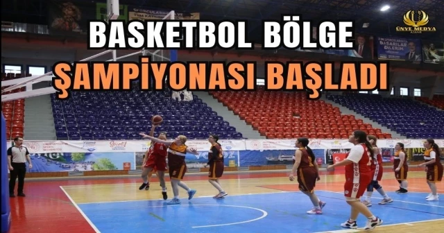 BASKETBOL BÖLGE ŞAMPİYONASI BAŞLADI