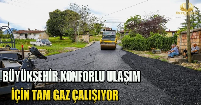 BÜYÜKŞEHİR KONFORLU ULAŞIM İÇİN TAM GAZ ÇALIŞIYOR