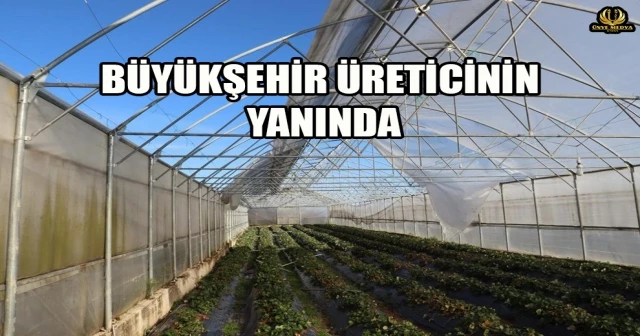 BÜYÜKŞEHİR ÜRETİCİNİN YANINDA