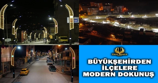 BÜYÜKŞEHİRDEN İLÇELERE MODERN DOKUNUŞ
