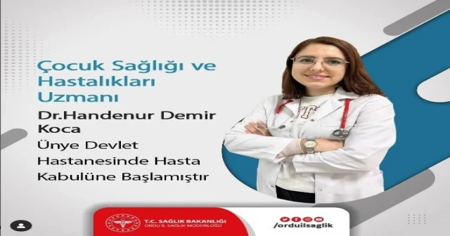 Çocuk Hastalıkları Uzmanı Dr.Handenur Demir Koca Ünye Devlet Hastanesinde hasta kabulüne başladı.