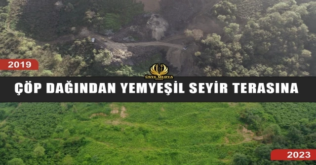 ÇÖP DAĞINDAN YEMYEŞİL SEYİR TERASINA