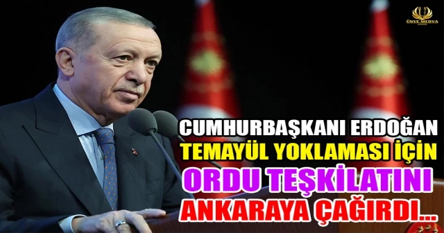 CUMHURBAŞKANI ERDOĞAN TEMAYÜL YOKLAMASI İÇİN ORDU TEŞKİLATINI ANKARAYA ÇAĞIRDI…