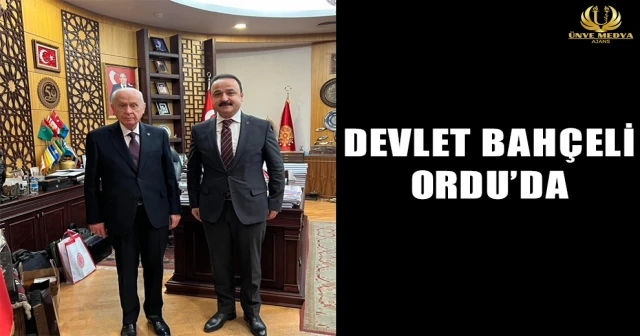 DEVLET BAHÇELİ ORDU’DA